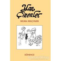 Yan Çizenler - Selma Selçuker - Dönence Basım ve Yayın Hizmetleri