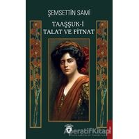 Taaşşuk-i Talat ve Fitnat - Şemsettin Sami - Dorlion Yayınları