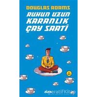 Ruhun Uzun Karanlık Çay Saati - Douglas Adams - Alfa Yayınları