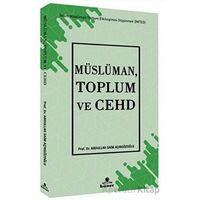Müslüman, Toplum ve Cehd - Abdullah Saim Açıkgözoğlu - Hüner Yayınevi