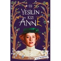 Yeşilin Kızı Anne 7 - L. M. Montgomery - Ephesus Yayınları