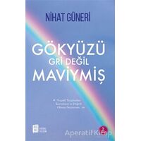 Gökyüzü Gri Değil Maviymiş - Nihat Güneri - Mona Kitap