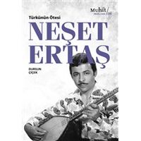 Türkünün Ötesi : Neşet Ertaş - Dursun Çiçek - Muhit Kitap