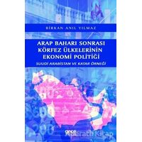 Arap Baharı Sonrası Körfez Ülkelerinin Ekonomi Politiği - Birkan Anıl Yılmaz - Gece Kitaplığı