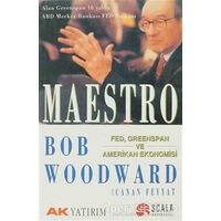Maestro Fed, Greenspan ve Amerikan Ekonomisi - Bob Woodward - Scala Yayıncılık