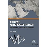 Türkiye ve Körfez Ülkeleri İlişkileri - Engin Koç - Paradigma Akademi Yayınları