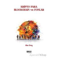 Kripto Para, Blokchain ve Fonlar - Alex Grey - Gece Kitaplığı