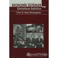 Ekonomik Sistemler ve Küreselleşen Kapitalizm - Nalan Ölmezoğulları - Ezgi Kitabevi Yayınları