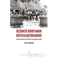 Üçüncü Dünyanın Batılılaştırılması - Özay Mehmet - Açılım Kitap