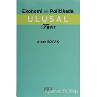 Ekonomi ve Politika Ulusal Tavır - Alkan Soyak - Derin Yayınları