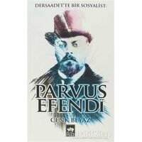 Dersaadette Bir Sosyalist: Parvus Efendi - Cenk Beyaz - Ötüken Neşriyat