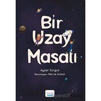 Bir Uzay Masalı - Aysel Turgut - Turta Kitap