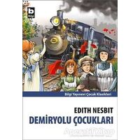 Demiryolu Çocukları - Edith Nesbit - Bilgi Yayınevi