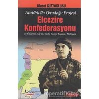 Atatürkün Ortadoğu Projesi Elcezire Konfederasyonu ve Özdemir Beyin Filistin - Suriye Kuvva-i Milliy