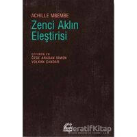 Zenci Aklın Eleştirisi - Achille Mbembe - İletişim Yayınevi