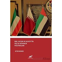 BAE, Katar ve Kuveyt’in Dış ve Güvenlik Politikaları - Ayten Mehmed - Paradigma Akademi Yayınları