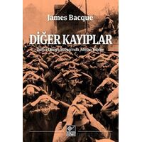 Diğer Kayıplar - İkinci Dünya Savaşında Alman Esirler - James Bacque - Kaynak Yayınları