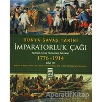 Dünya Savaş Tarihi Cilt 3 - İmparatorluk Çağı (1776-1914) - Phyllis Jestice - Timaş Yayınları