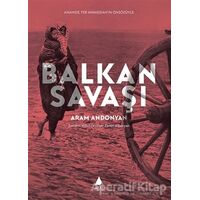 Balkan Savaşı - Aram Andonyan - Aras Yayıncılık