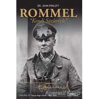 Rommel - Kendi Sözleriyle - John Pimlott - Kastaş Yayınları