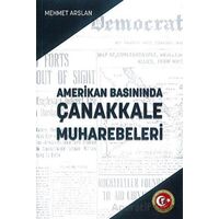 Amerikan Basınında Çanakkale Muharebeleri - Mehmet Arslan - Atatürk Araştırma Merkezi