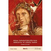 Roma İmparatorluğu’nun Gerileyiş ve Çöküş Tarihi- Modern Bir Özet - Moses Hadas - Liberus Yayınları