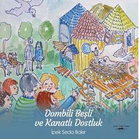 Dombili Beşli ve Kanatlı Dostluk - İpek Seda Bakır - Sokak Kitapları Yayınları