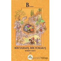 Bir Varmış Bir Yokmuş - Berrin Özen - Nar Ağacı Yayınları