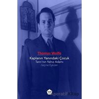 Kaplanın Yanındaki Çocuk - Tanrı’nın Yalnız Adamı - Seçme Öyküler - Thomas Wolfe - Ganzer Kitap