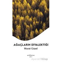 Ağaçların Diyalektiği - Murat Güzel - Muhit Kitap