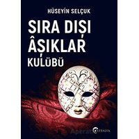 Sıra Dışı Aşıklar Kulübü - Hüseyin Selçuk - Eftalya Kitap