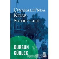 Çınaraltında Kitap Sohbetleri - Dursun Gürlek - Timaş Yayınları