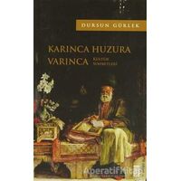 Karınca Huzura Varınca - Dursun Gürlek - Timaş Yayınları