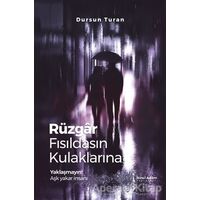 Rüzgar Fısıldasın Kulaklarına - Dursun Turan - İkinci Adam Yayınları