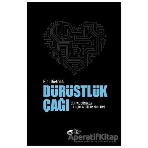 Dürüstlük Çağı - Gini Dietrich - The Kitap