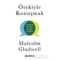 Ötekiyle Konuşmak - Malcolm Gladwell - MediaCat Kitapları