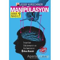 Manipülasyon Ama Nasıl? - Josef Kirschner - Arıtan Yayınevi