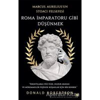 Roma İmparatoru Gibi Düşünmek - Donald Robertson - Beyaz Baykuş Yayınları