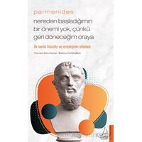 Parmenides - Nereden Başladığımın Bir Önemi Yok, Çünkü Geri Döneceğim Oraya