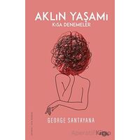 Aklın Yaşamı - George Santayana - Fol Kitap