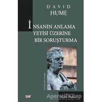 İnsanın Anlama Yetisi Üzerine Bir Soruşturma - David Hume - Say Yayınları