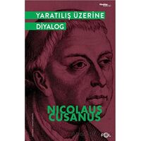 Yaratılış Üzerine Diyalog - Nicolaus Cusanus - Fol Kitap