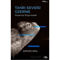 Tanrı Sevgisi Üzerine Düzensiz Düşünceler - Simone Weil - Fol Kitap