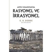 Antik Yunanistanda Rasyonel ve İrrasyonel - E. R. Doods - Albaraka Yayınları