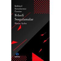 Kültürel Sorunlarımız Üzerine Felsefi Sorgulamalar - Hasan Aydın - Sentez Yayınları