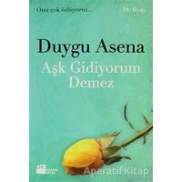 Aşk Gidiyorum Demez - Duygu Asena - Doğan Kitap