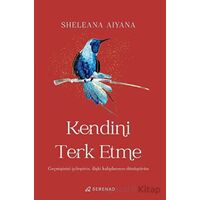 Kendini Terk Etme - Sheleana Aiyana - Serenad Yayınevi