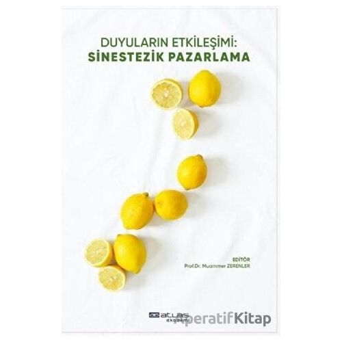 Duyuların Etkileşimi Sinestezik Pazarlama - Muammer Zerenler - Atlas Akademi