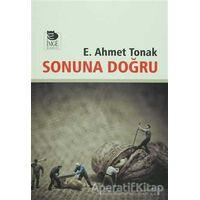 Sonuna Doğru - E. Ahmet Tonak - İmge Kitabevi Yayınları