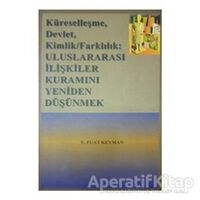 Küreselleşme, Devlet, Kimlik, Farkındalık Uluslararası İlişkiler Kuramını Yeniden Düşünmek